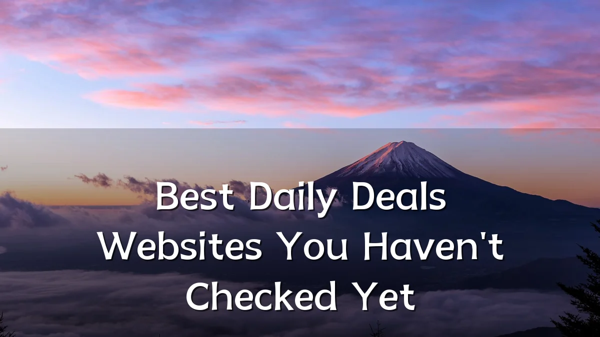Best Daily Deals Websites You Haven't Checked Yet