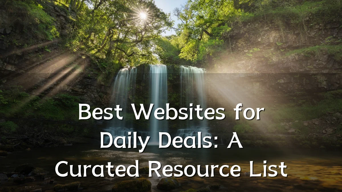 Best Websites for Daily Deals: A Curated Resource List