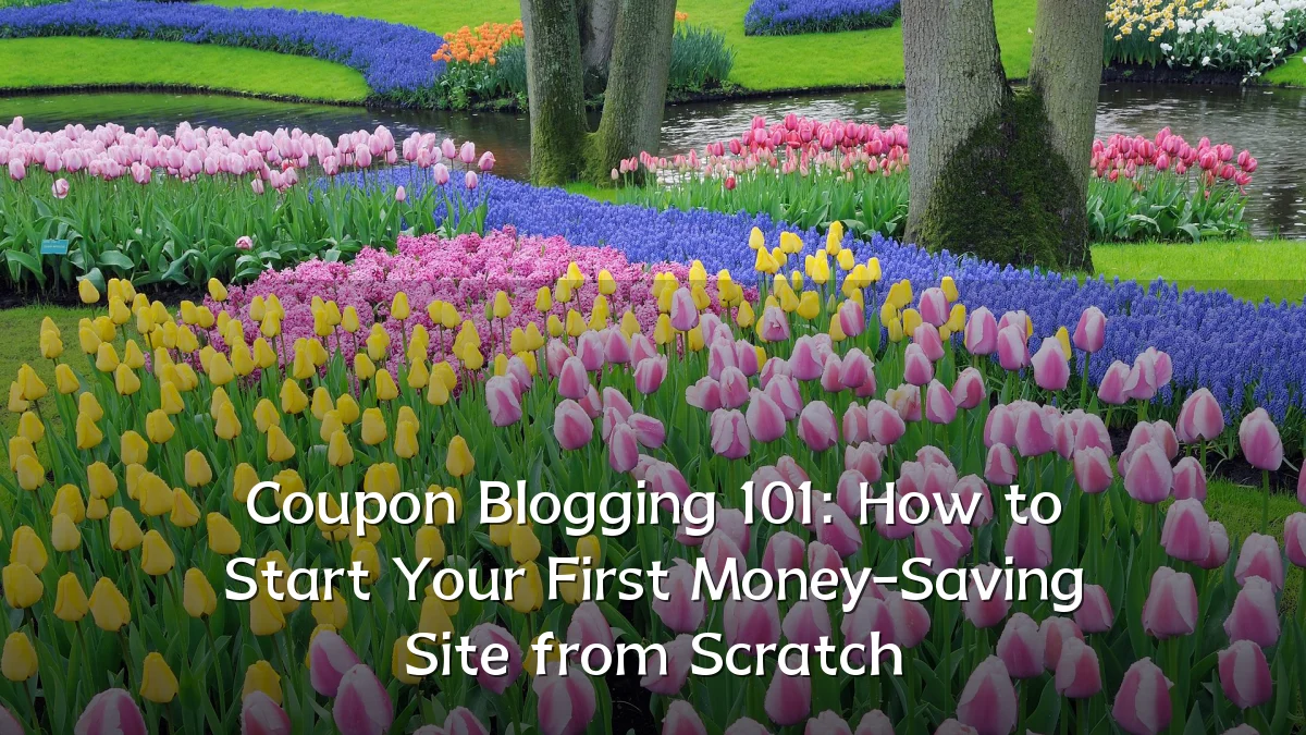 Coupon Blogging 101: How to Start Your First Money-Saving Site from Scratch
