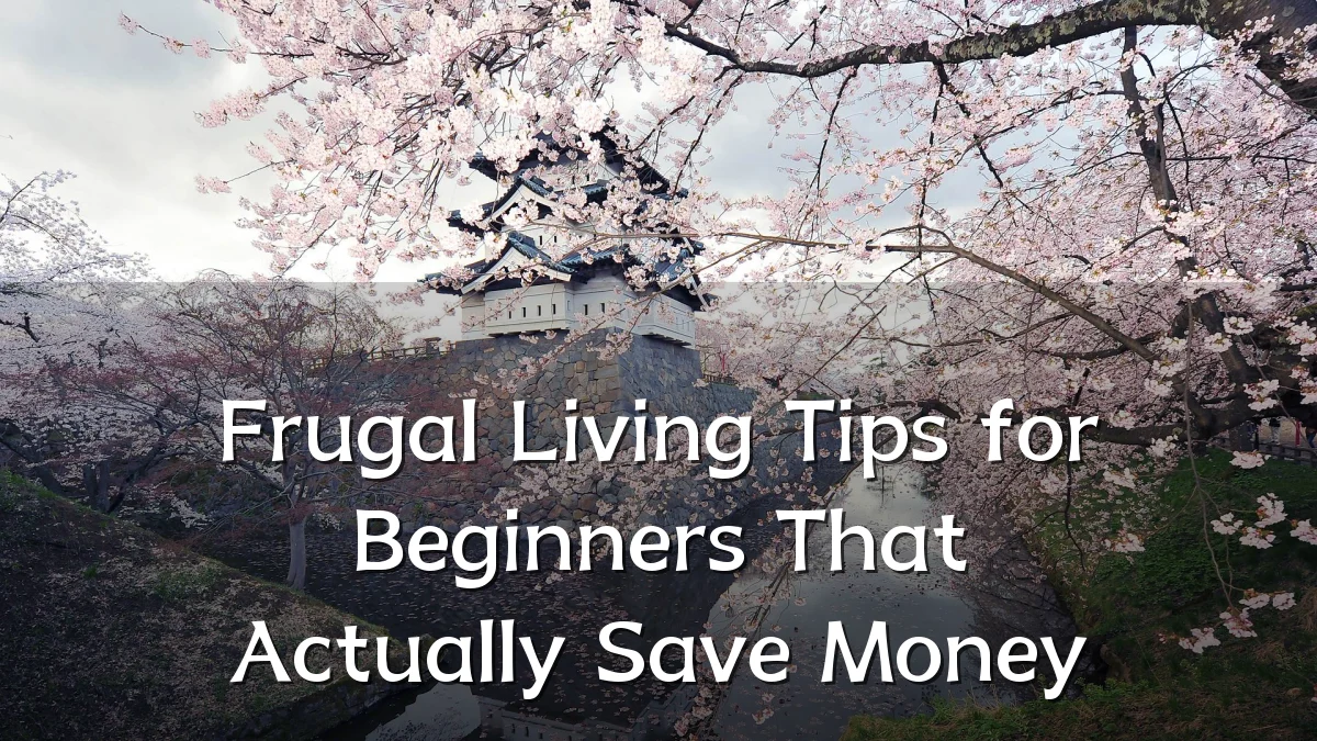 Frugal Living Tips for Beginners That Actually Save Money