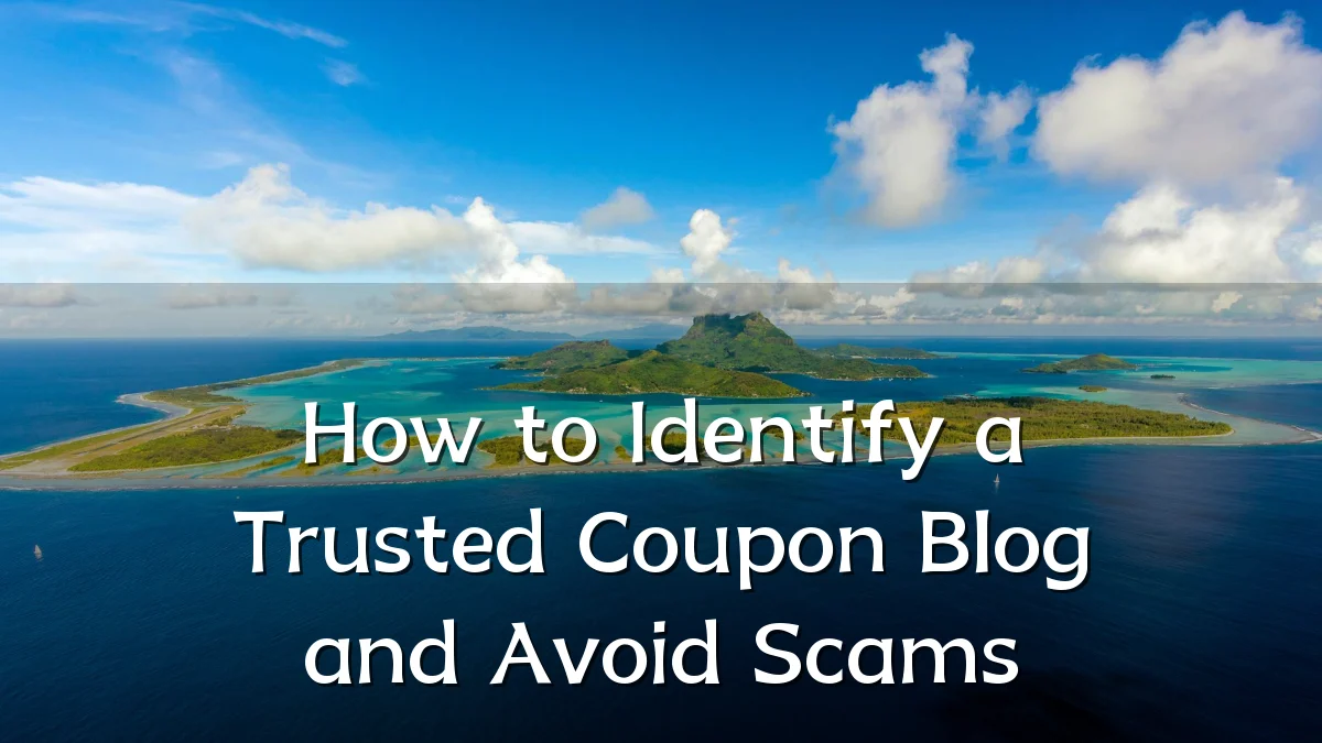 How to Identify a Trusted Coupon Blog and Avoid Scams