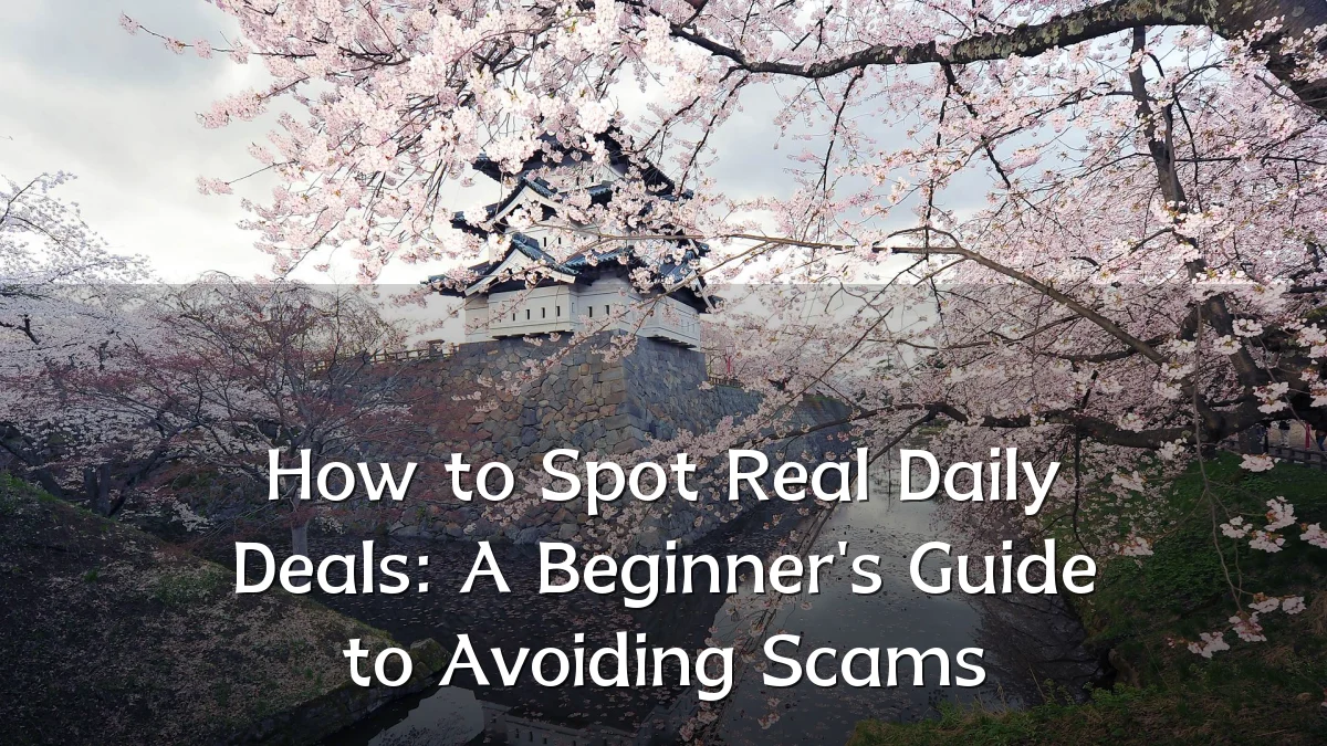 How to Spot Real Daily Deals: A Beginner's Guide to Avoiding Scams