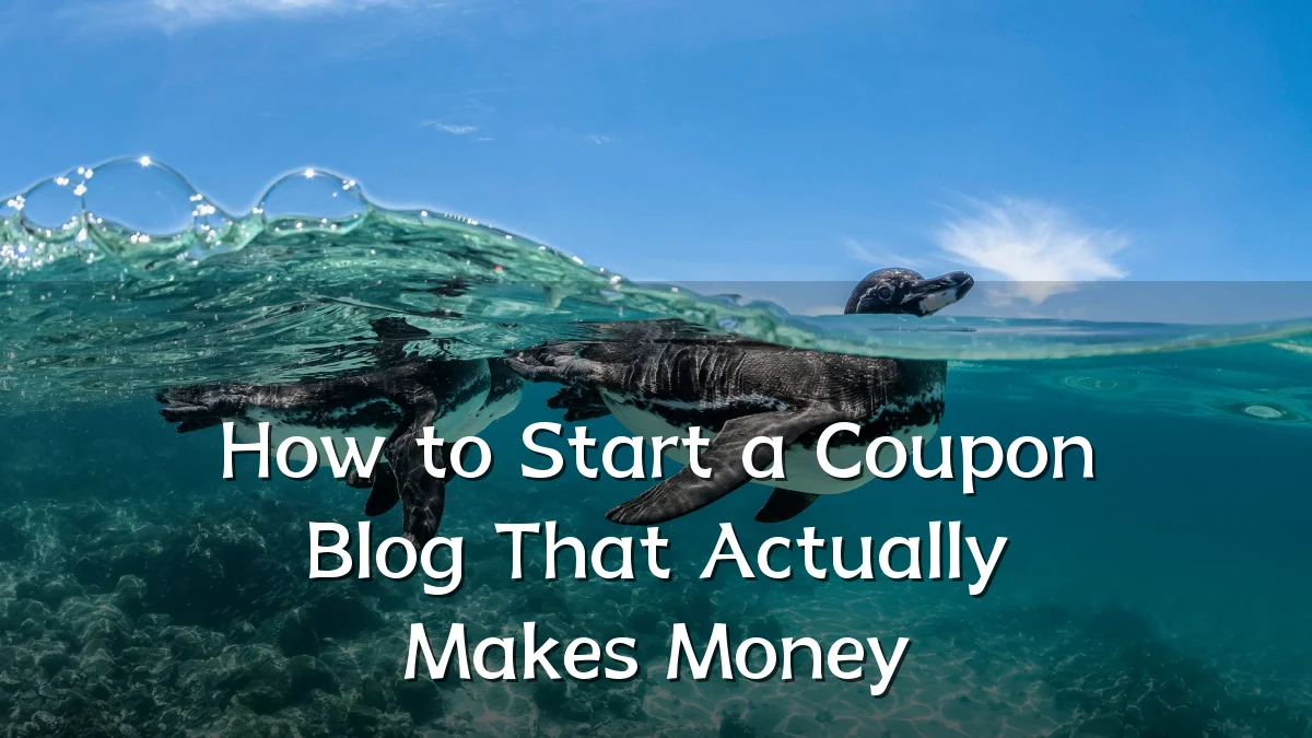 How to Start a Coupon Blog That Actually Makes Money
