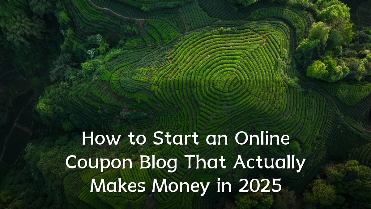 How to Start an Online Coupon Blog That Actually Makes Money in 2025