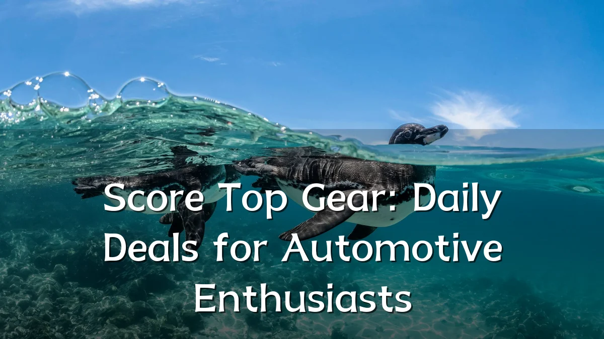 Score Top Gear: Daily Deals for Automotive Enthusiasts