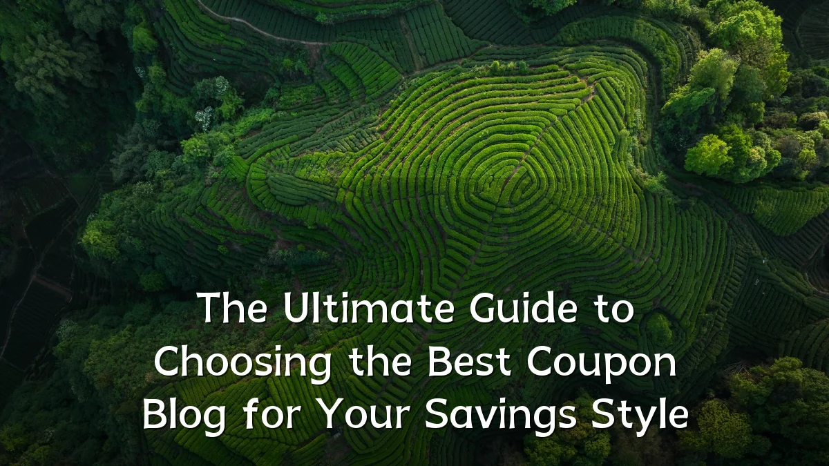 The Ultimate Guide to Choosing the Best Coupon Blog for Your Savings Style