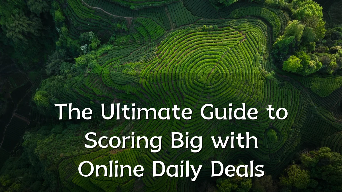 The Ultimate Guide to Scoring Big with Online Daily Deals