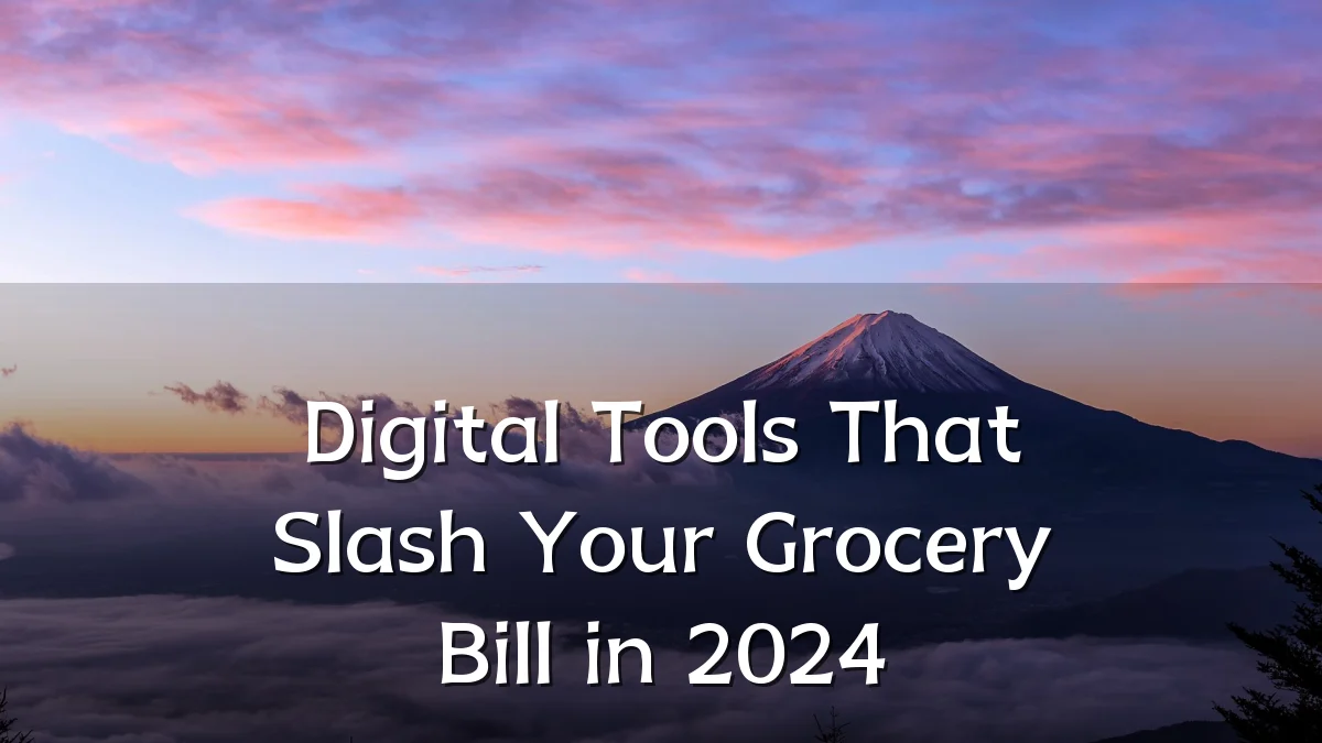 Digital Tools That Slash Your Grocery Bill in 2024