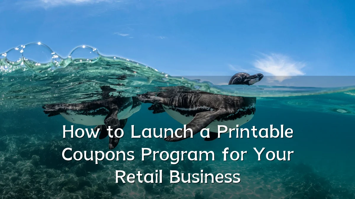 How to Launch a Printable Coupons Program for Your Retail Business