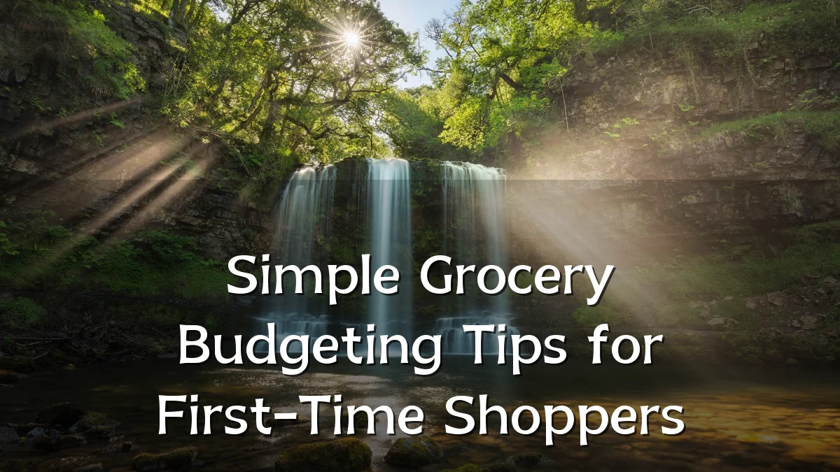 Simple Grocery Budgeting Tips for First-Time Shoppers