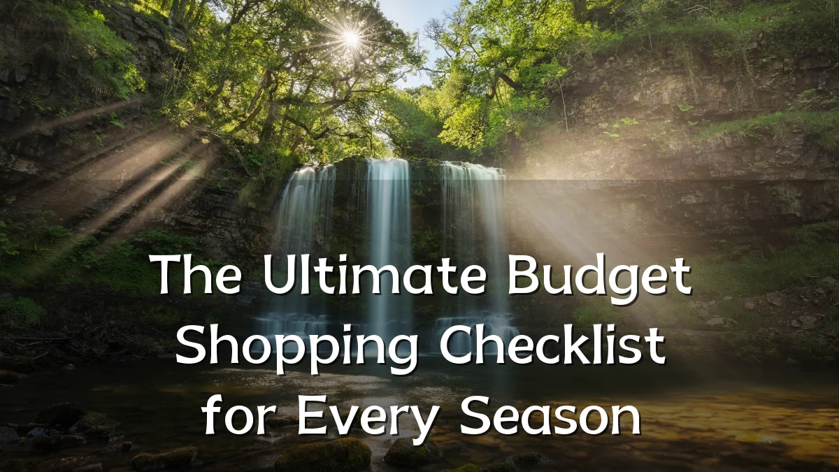 The Ultimate Budget Shopping Checklist for Every Season