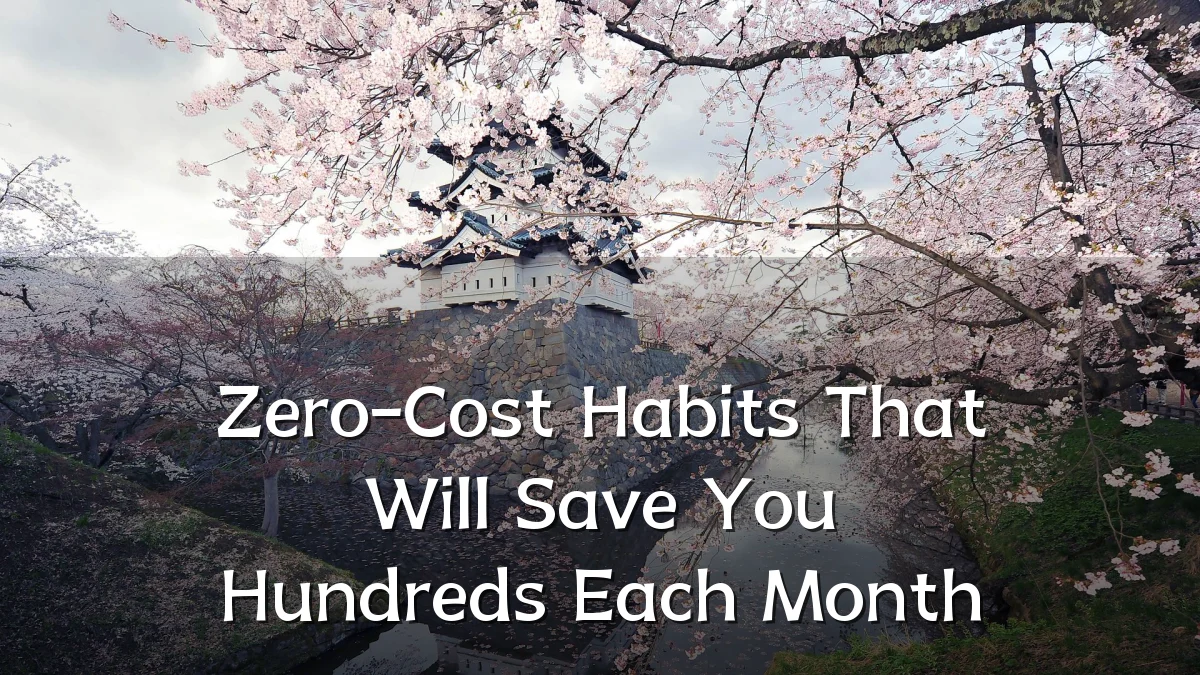 Zero-Cost Habits That Will Save You Hundreds Each Month
